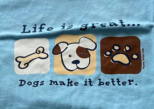 Life is Great Dogs Make it Better T-Shirt