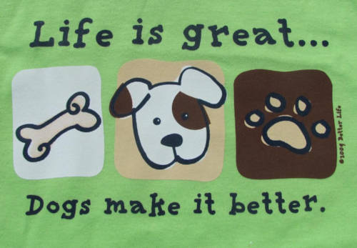 Life is Great Dogs Make It Better T-Shirt